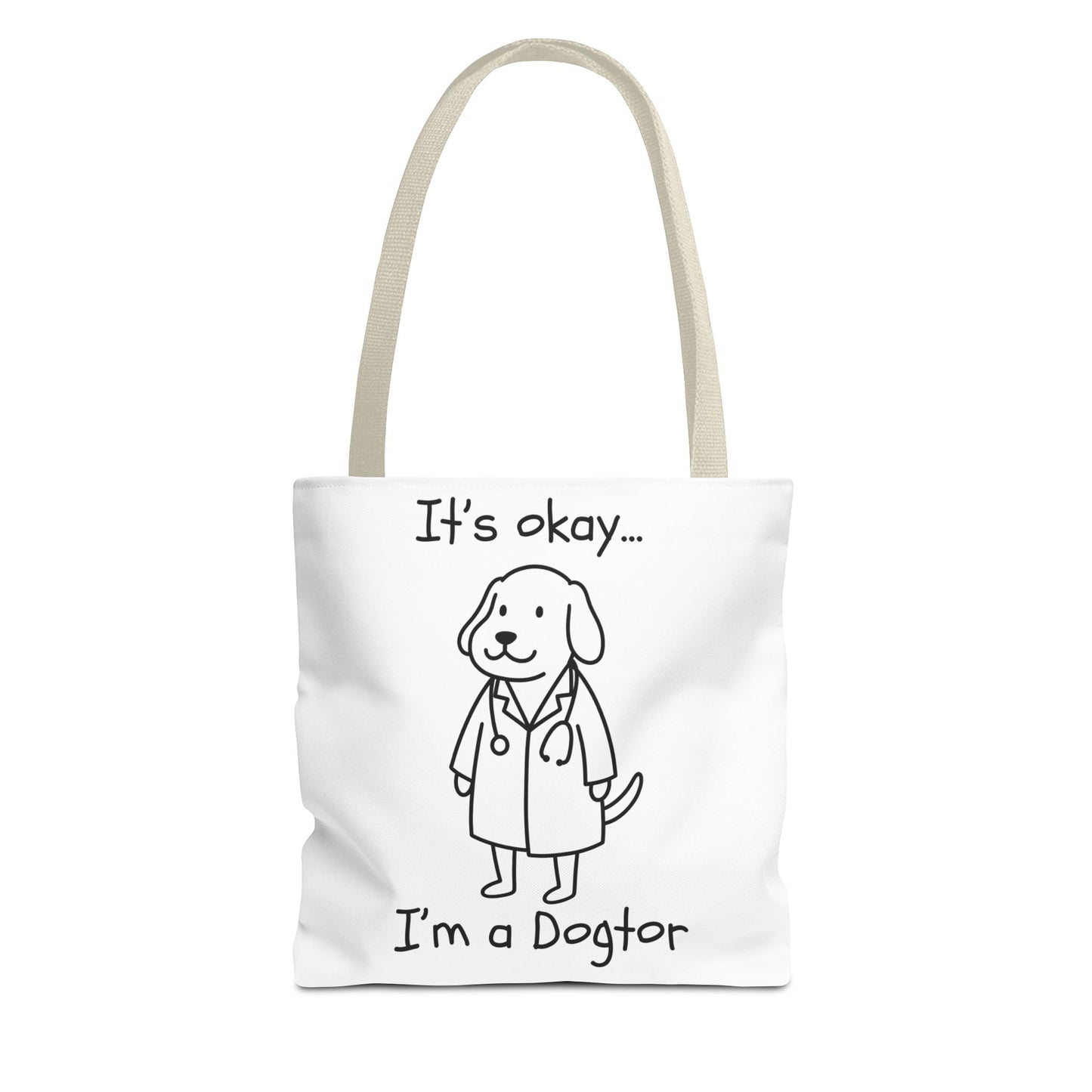 It's Okay, I'm a Dogtor | Funny Dog Tote Bag | Funny Pet Quote