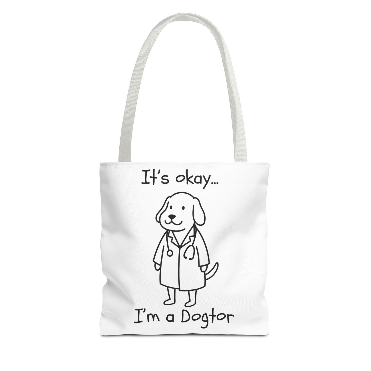 It's Okay, I'm a Dogtor | Funny Dog Tote Bag | Funny Pet Quote