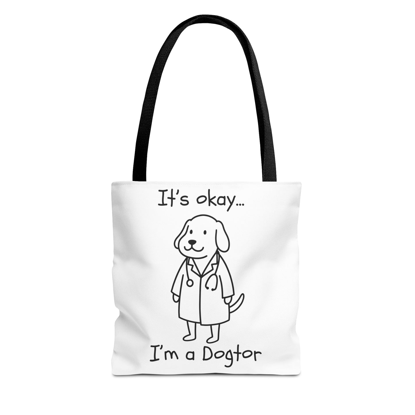 It's Okay, I'm a Dogtor | Funny Dog Tote Bag | Funny Pet Quote