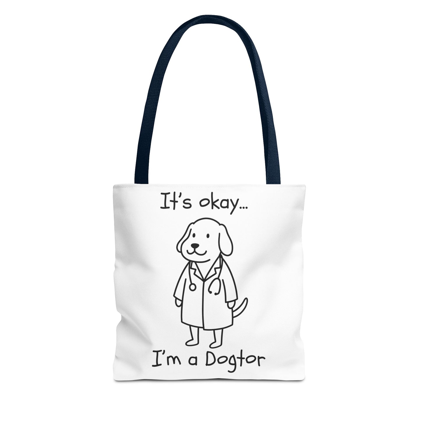 It's Okay, I'm a Dogtor | Funny Dog Tote Bag | Funny Pet Quote